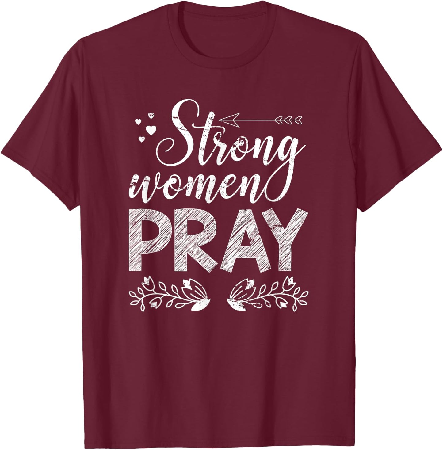 Strong Women Pray Jesus T-Shirt - T-Shirt | Maroon