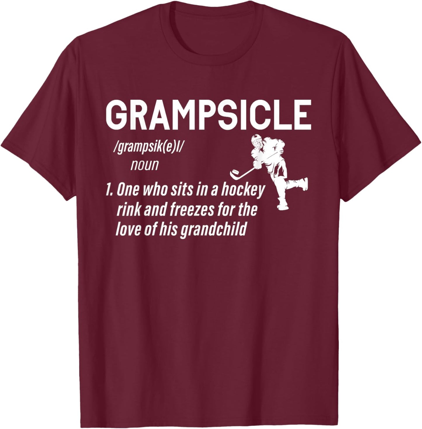 Grampsicle Definition Grandpa Ice Hockey Puck Stick Sports T-Shirt - T-Shirt | Maroon