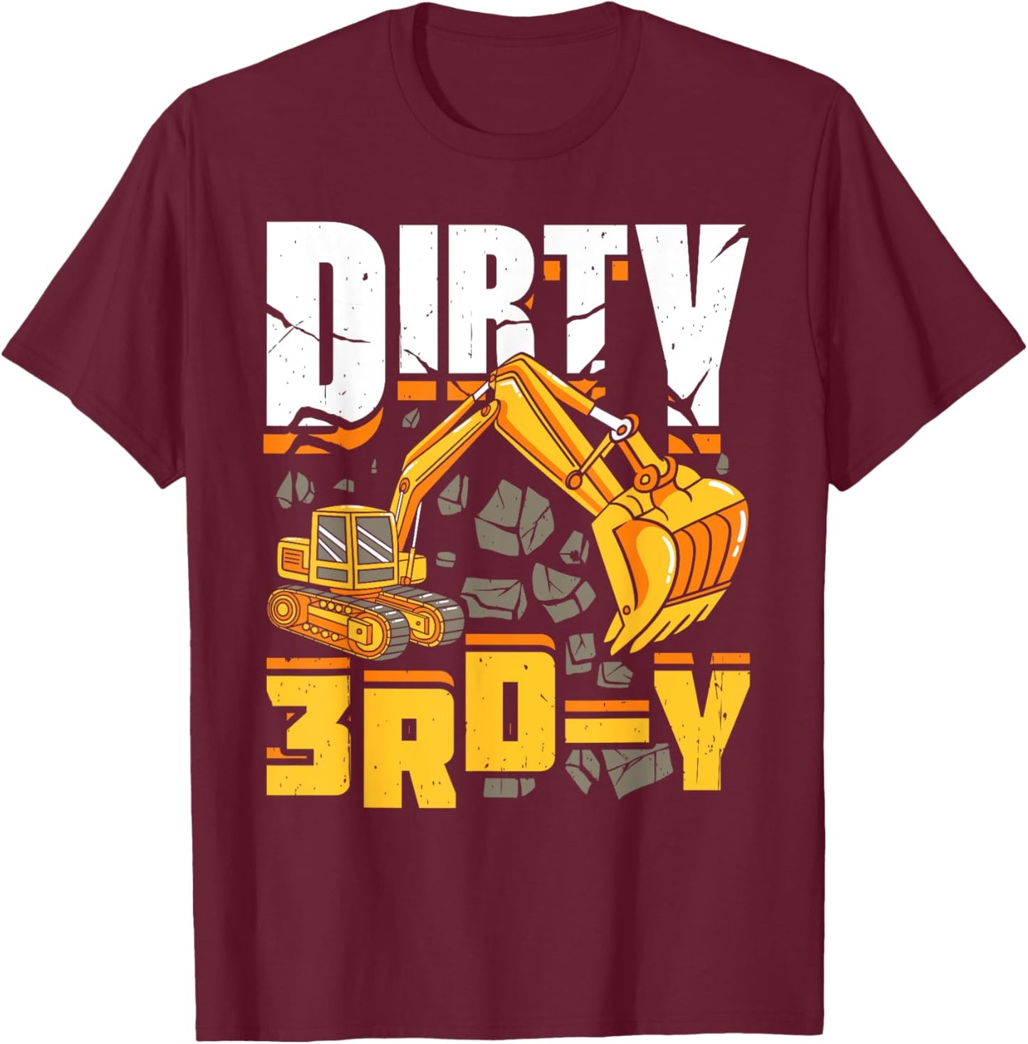 Construction 3rd Birthday Boy Dirty 3rd-Y Excavator Funny T-Shirt - T-Shirt | Maroon