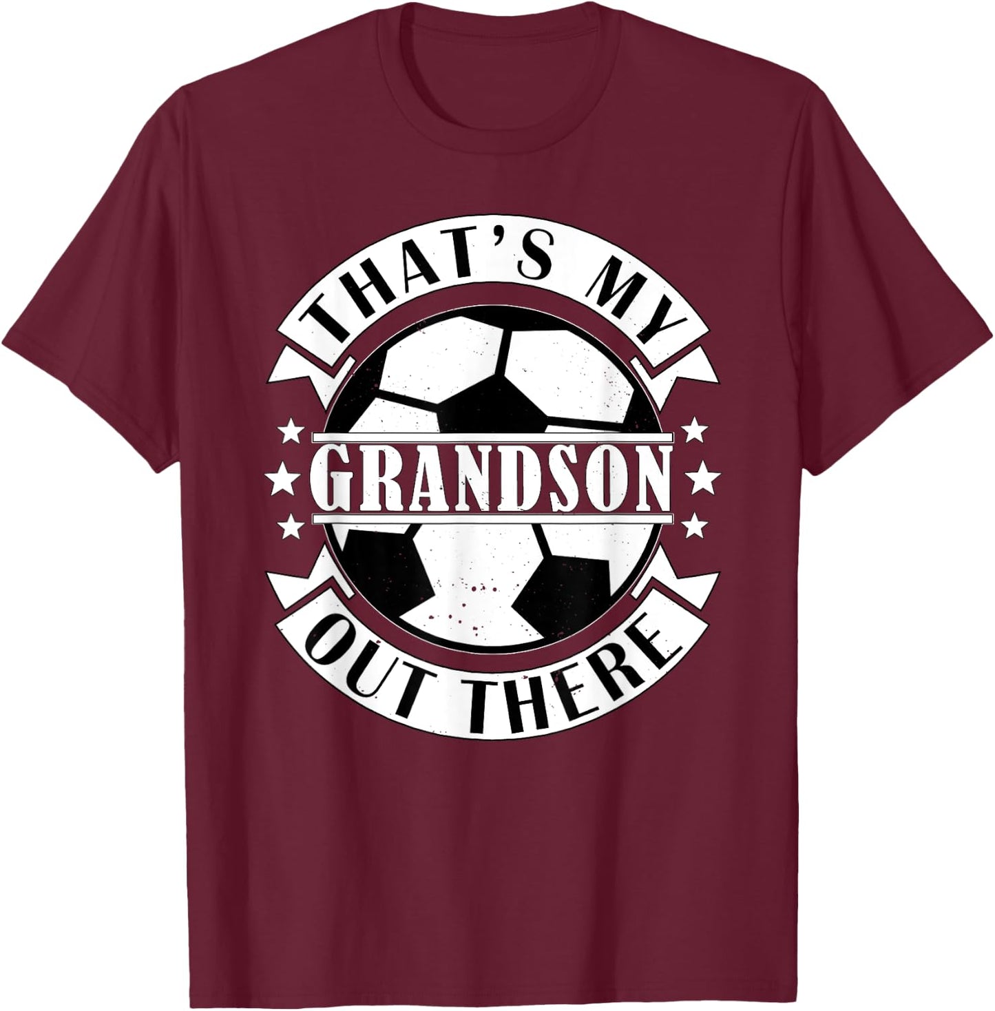 That's My Grandson Out There Soccer For Grandma Grandpa T-Shirt - T-Shirt | Maroon