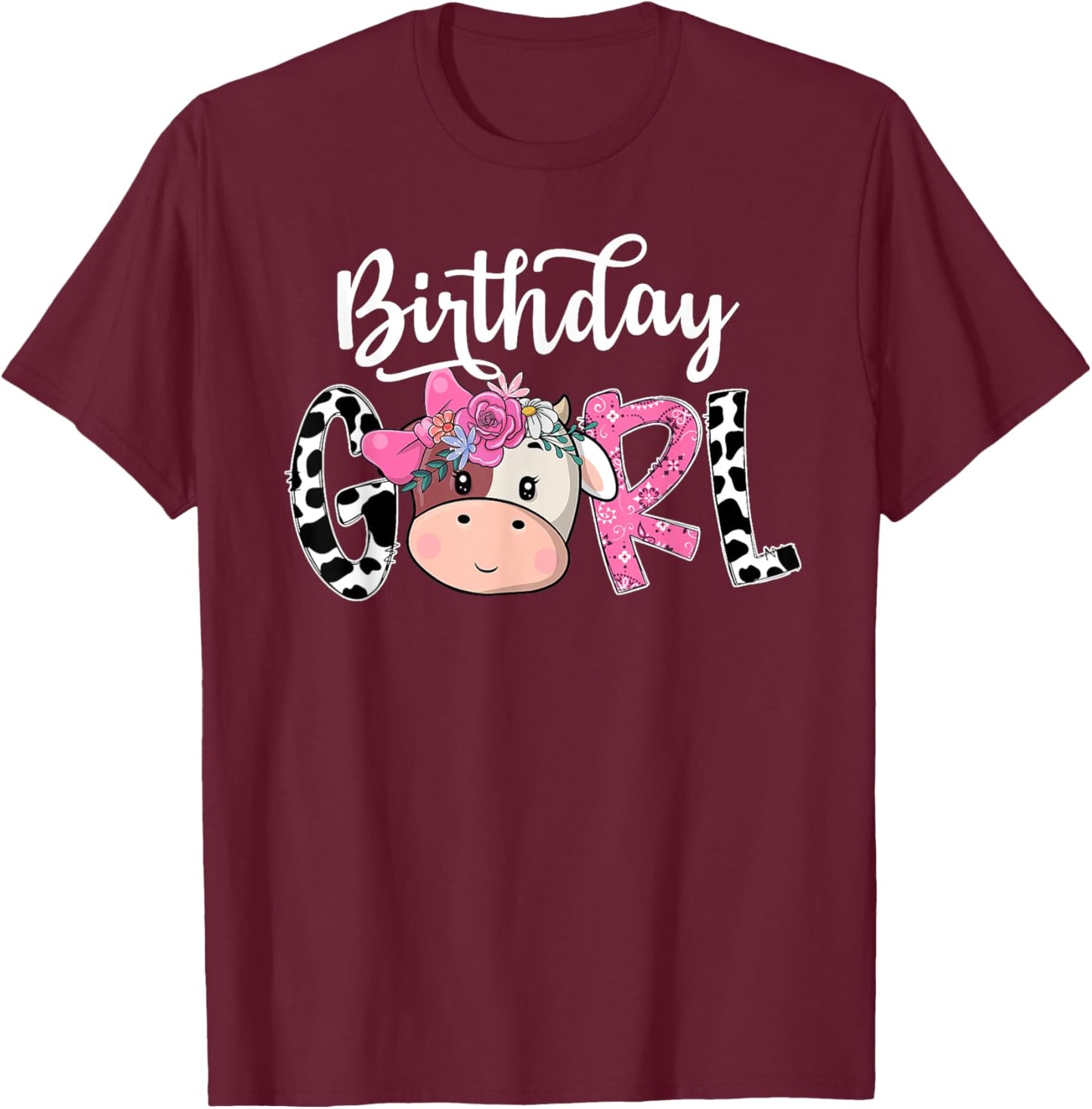 Birthday Girl Shirt Cow Farm Family Party T-Shirt - T-Shirt | Maroon