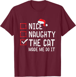 Nice Naughty The Cat Made Me Do It Christmas List T-Shirt - T-Shirt | Maroon