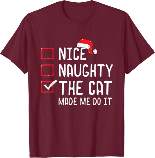 Nice Naughty The Cat Made Me Do It Christmas List T-Shirt - T-Shirt | Maroon