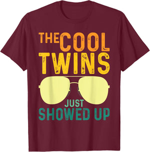 The Cool Twins Just Showed up T-Shirt - T-Shirt | Maroon