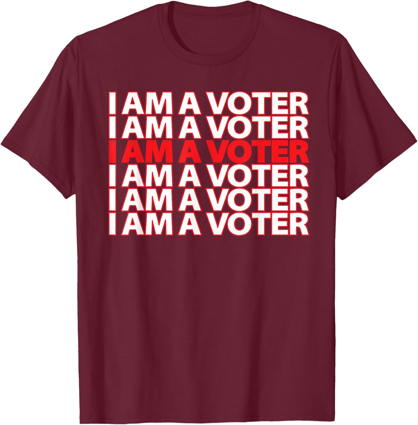 I Am A Voter Registered Voter T-Shirt - T-Shirt | Maroon