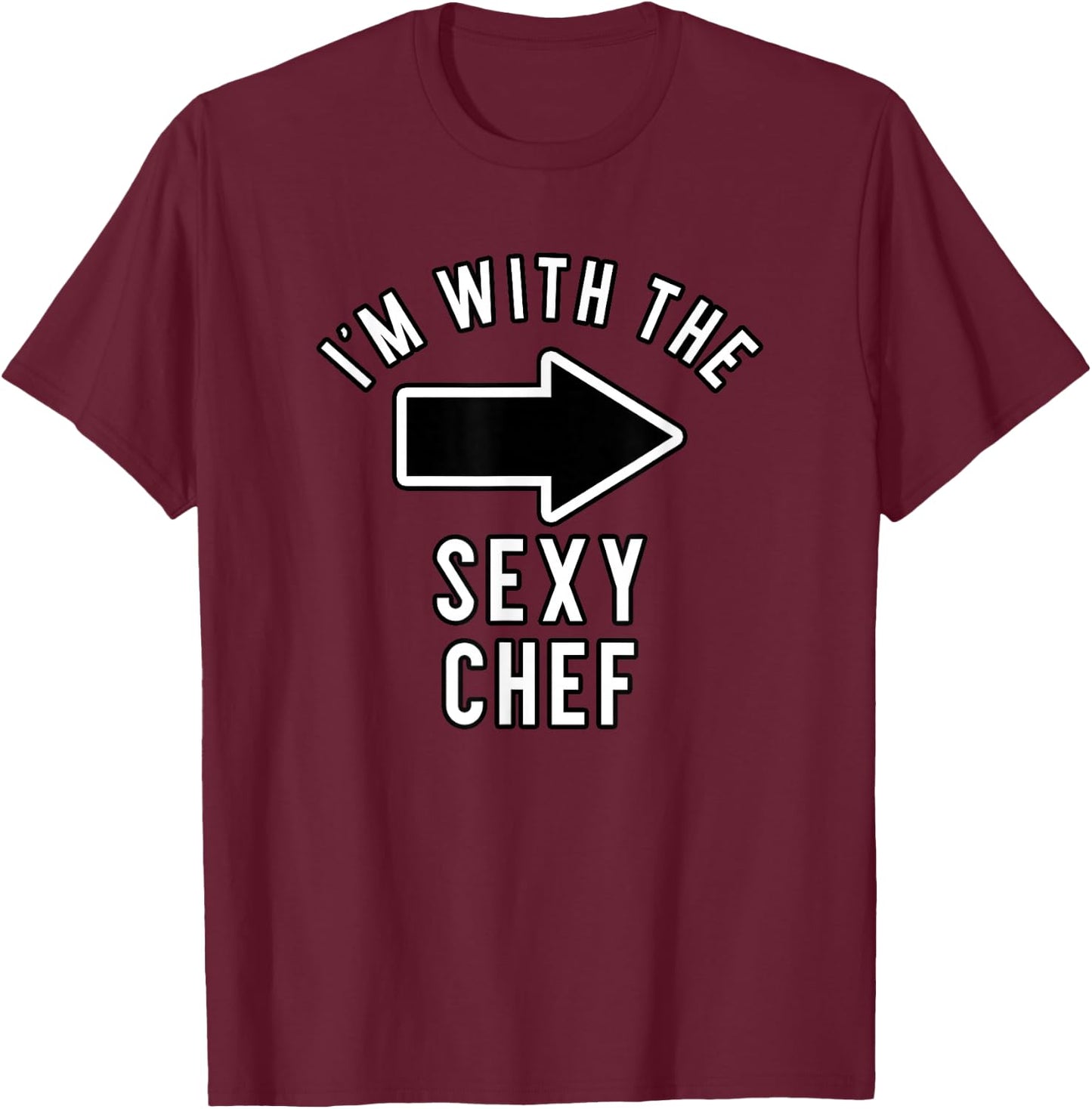 Couples Halloween Costume Shirts I'm with The Sexy Chef T-Shirt - T-Shirt | Maroon