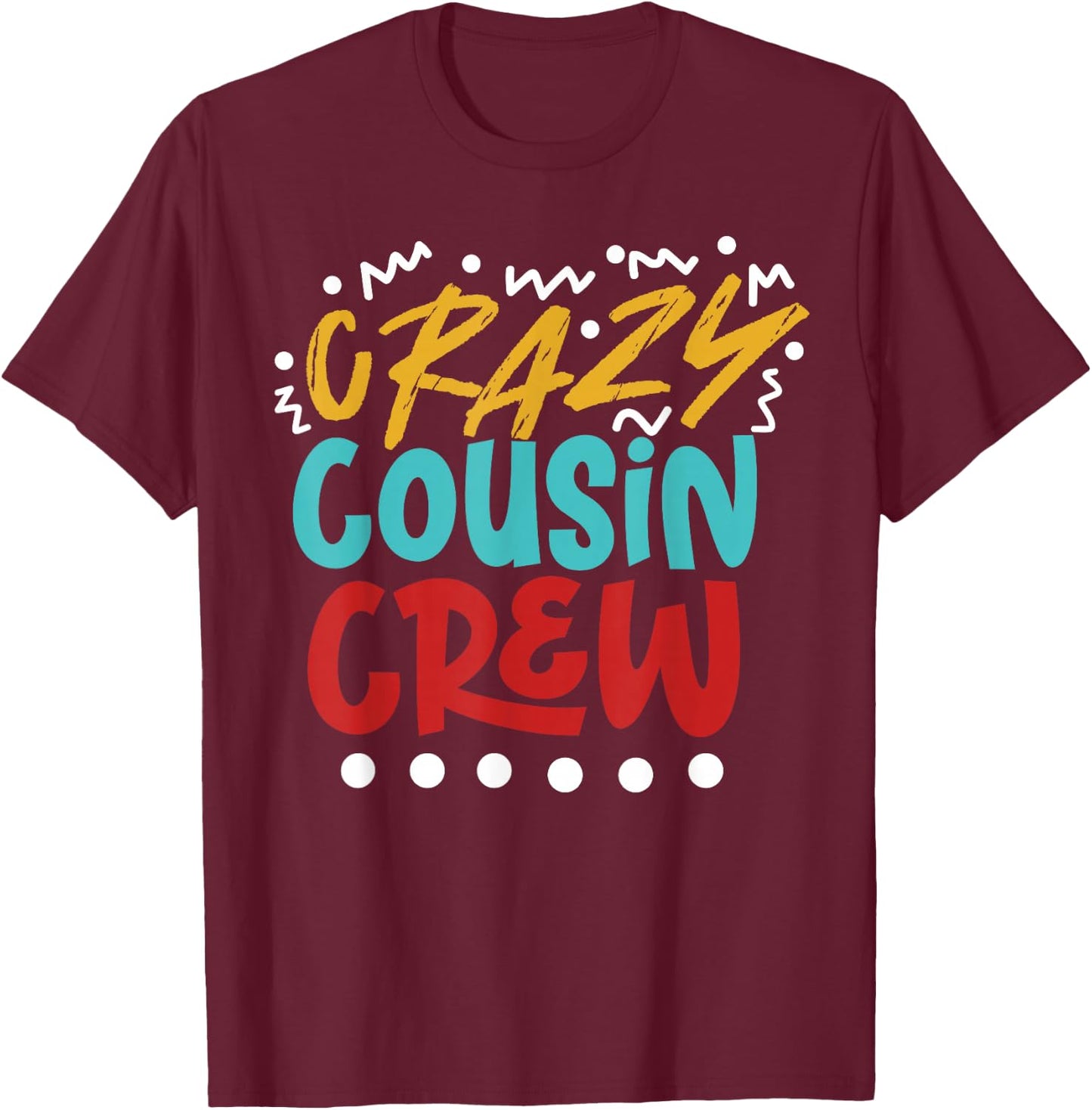 Crazy Cousin Crew Retro Vintage T-Shirt - T-Shirt | Maroon