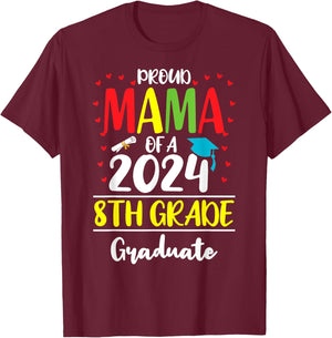 Funny Proud Mama of a Class of 2024 8th Grade Graduate T-Shirt - T-Shirt | Maroon