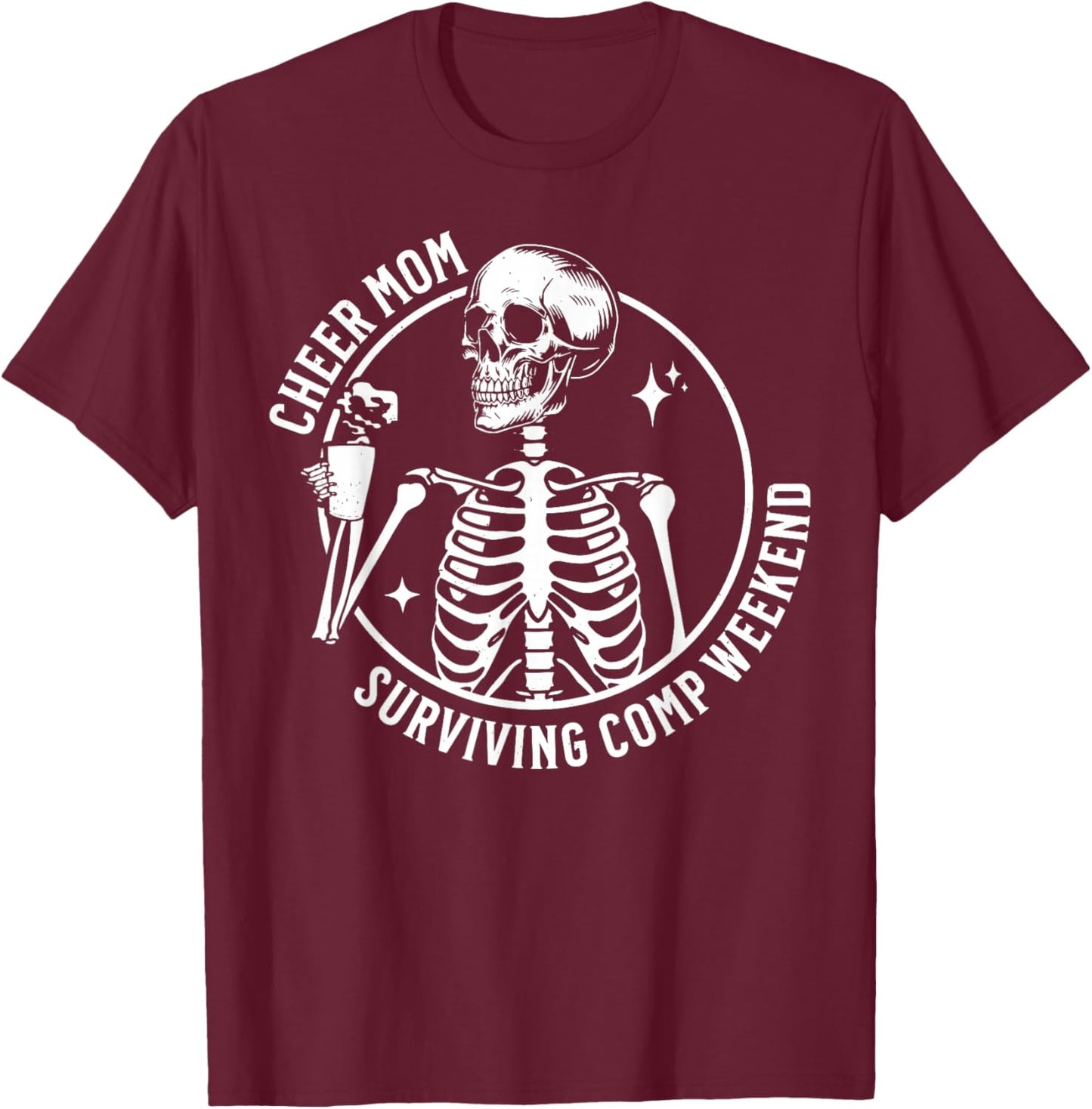 Skeleton Coffee Cheer Mom Surviving Comp Weekend Funny T-Shirt - T-Shirt | Maroon