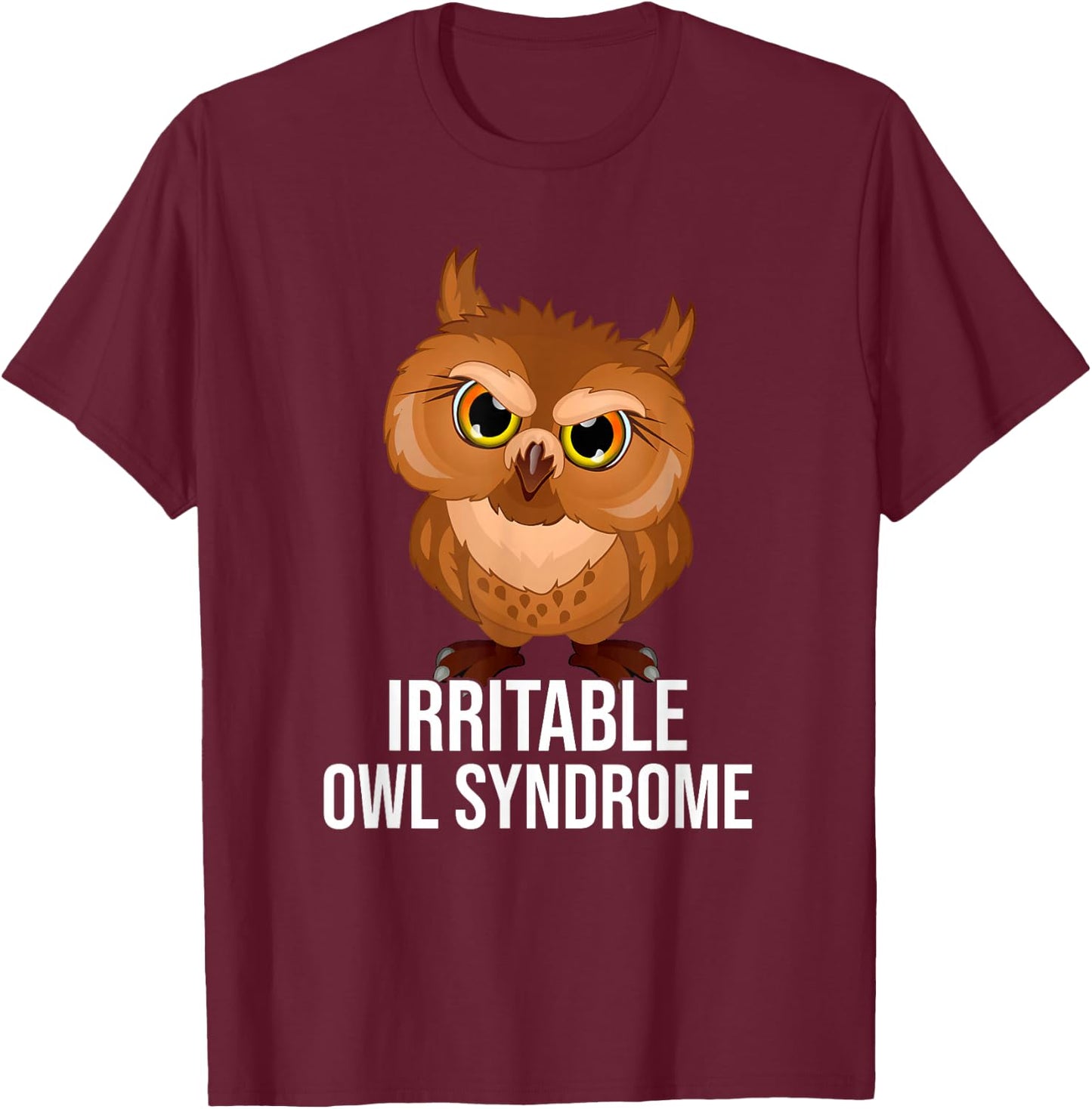 Irritable Owl Syndrome, Funny Owl Pun T-Shirt - T-Shirt | Maroon