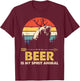 Beer Is My Spirit Animal Bear Deer Beer Gift T-Shirt - T-Shirt | Maroon