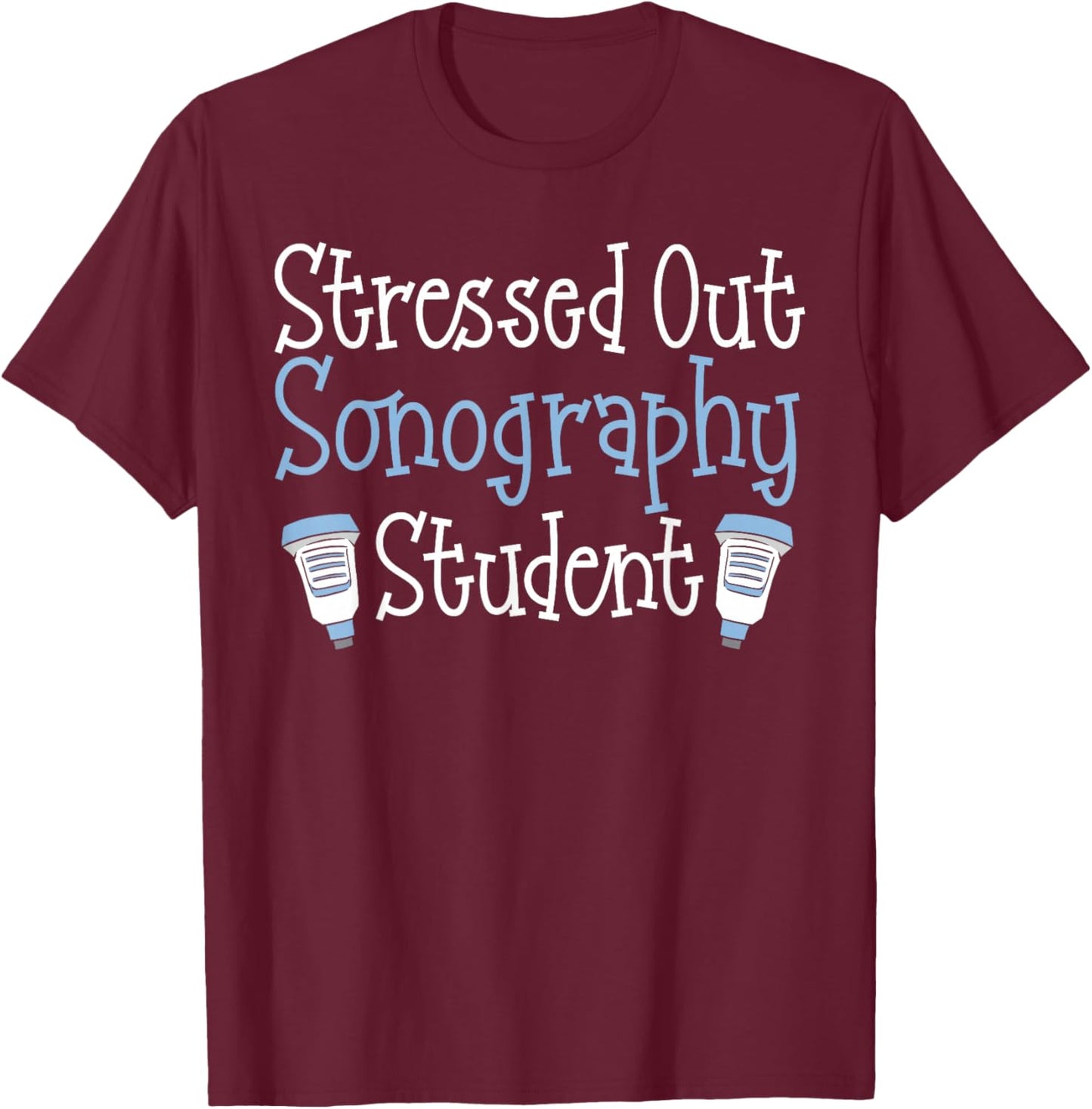Ultrasound Tech Sonogram Technician Sonography Student T-Shirt - T-Shirt | Maroon