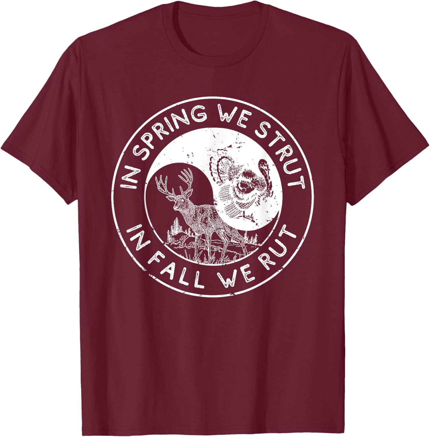 In The Spring We Strut In The Fall We Rut Seasonal Hunter T-Shirt - T-Shirt | Maroon