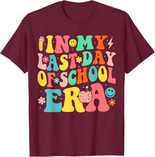 In My Last Days Of School Era Funny Last Days Of School T-Shirt - T-Shirt | Maroon
