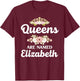 Queens Are Named ELIZABETH Gift Personalized Funny Christmas T-Shirt - T-Shirt | Maroon