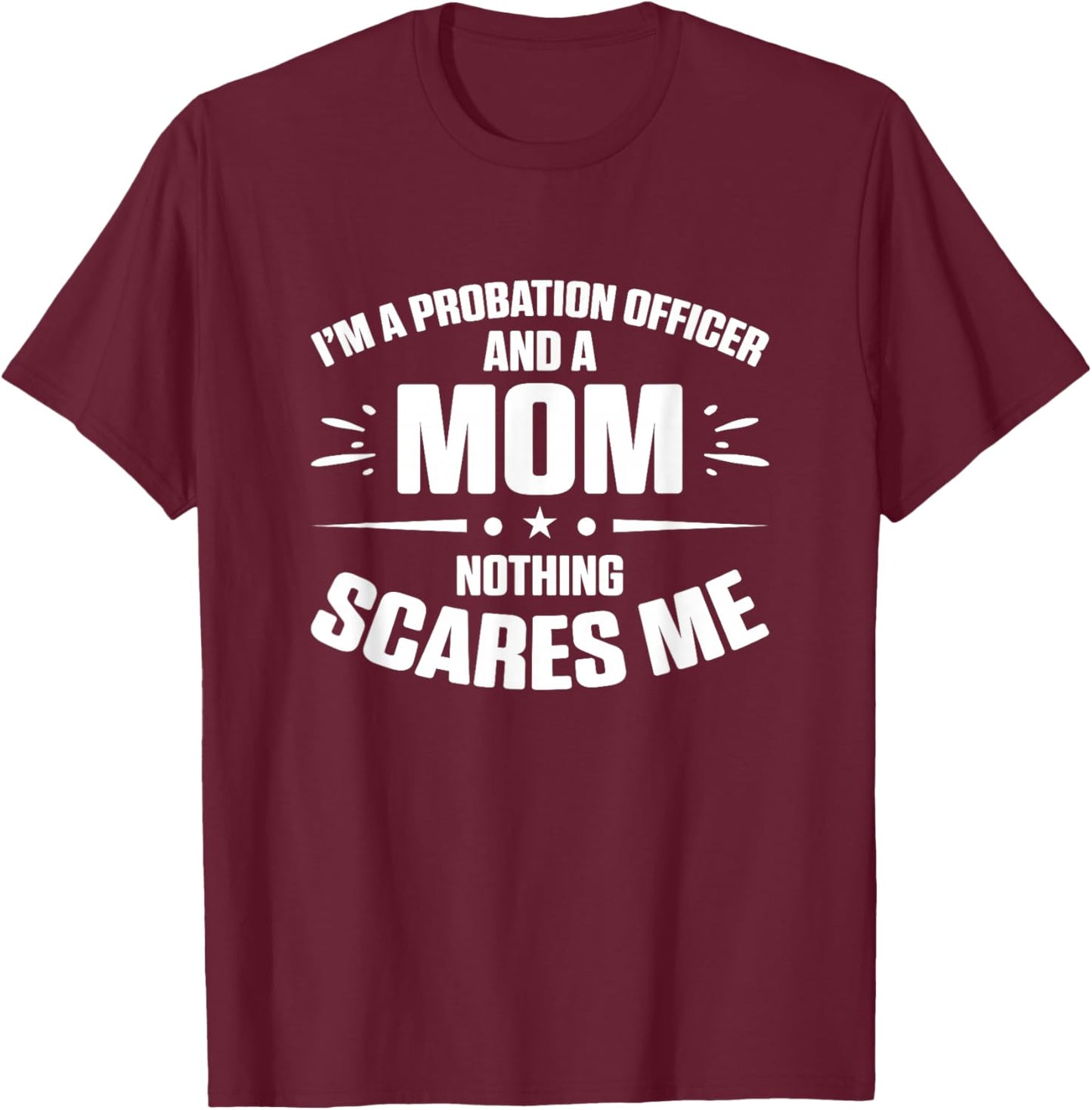 Parole Officer Probation T-Shirt - T-Shirt | Maroon