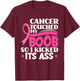 Cancer Touched My Boob So I Kicked Its Ass Breast Cancer T-Shirt - T-Shirt | Maroon
