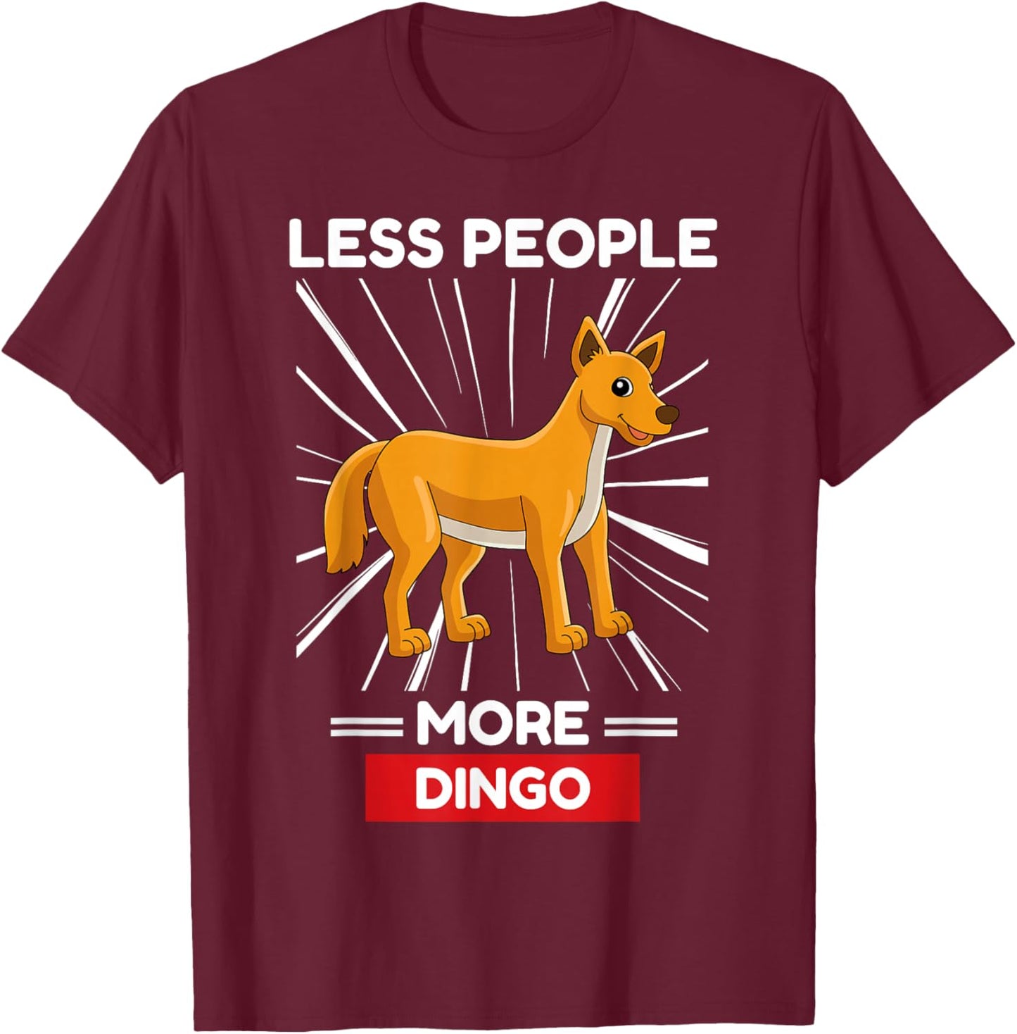 Cute Kawaii Dingo Less People More Dingo T-Shirt - T-Shirt | Maroon