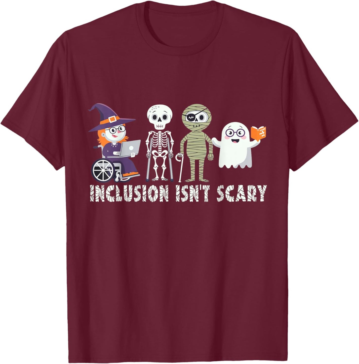 Inclusion Isn't Scary Mummy Boo Ghost Halloween T-Shirt - T-Shirt | Maroon