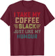 Funny I take my coffee black just like my humor T-Shirt - T-Shirt | Maroon