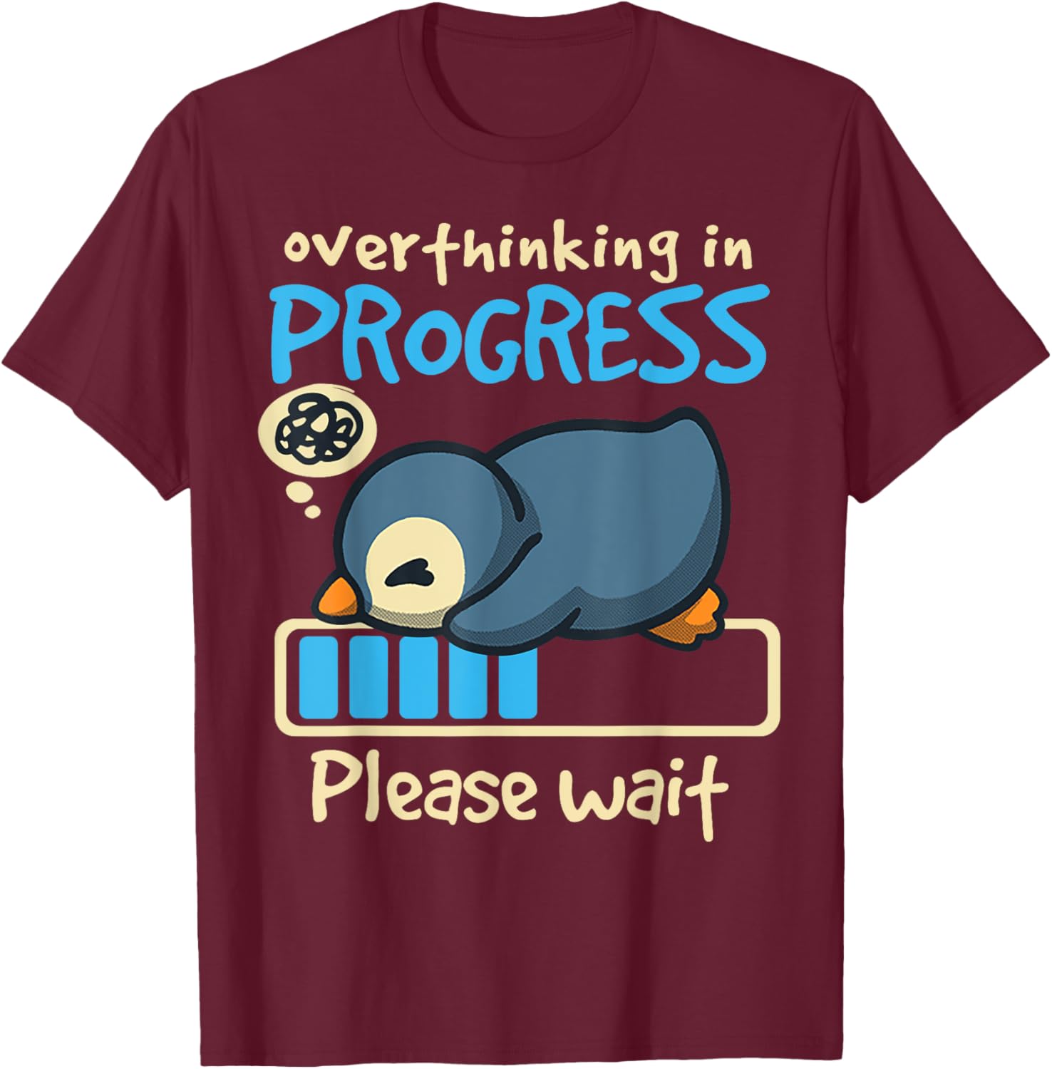 Penguin Overthinking In Progress T-Shirt - T-Shirt | Maroon