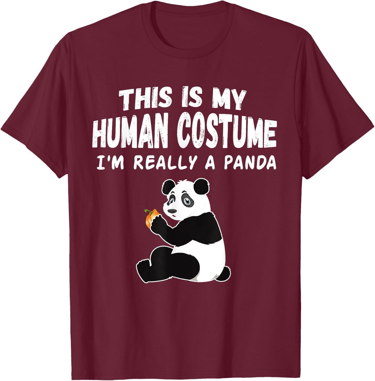 Cute This is My Human Costume I'm Really a Panda Halloween T-Shirt - T-Shirt | Maroon