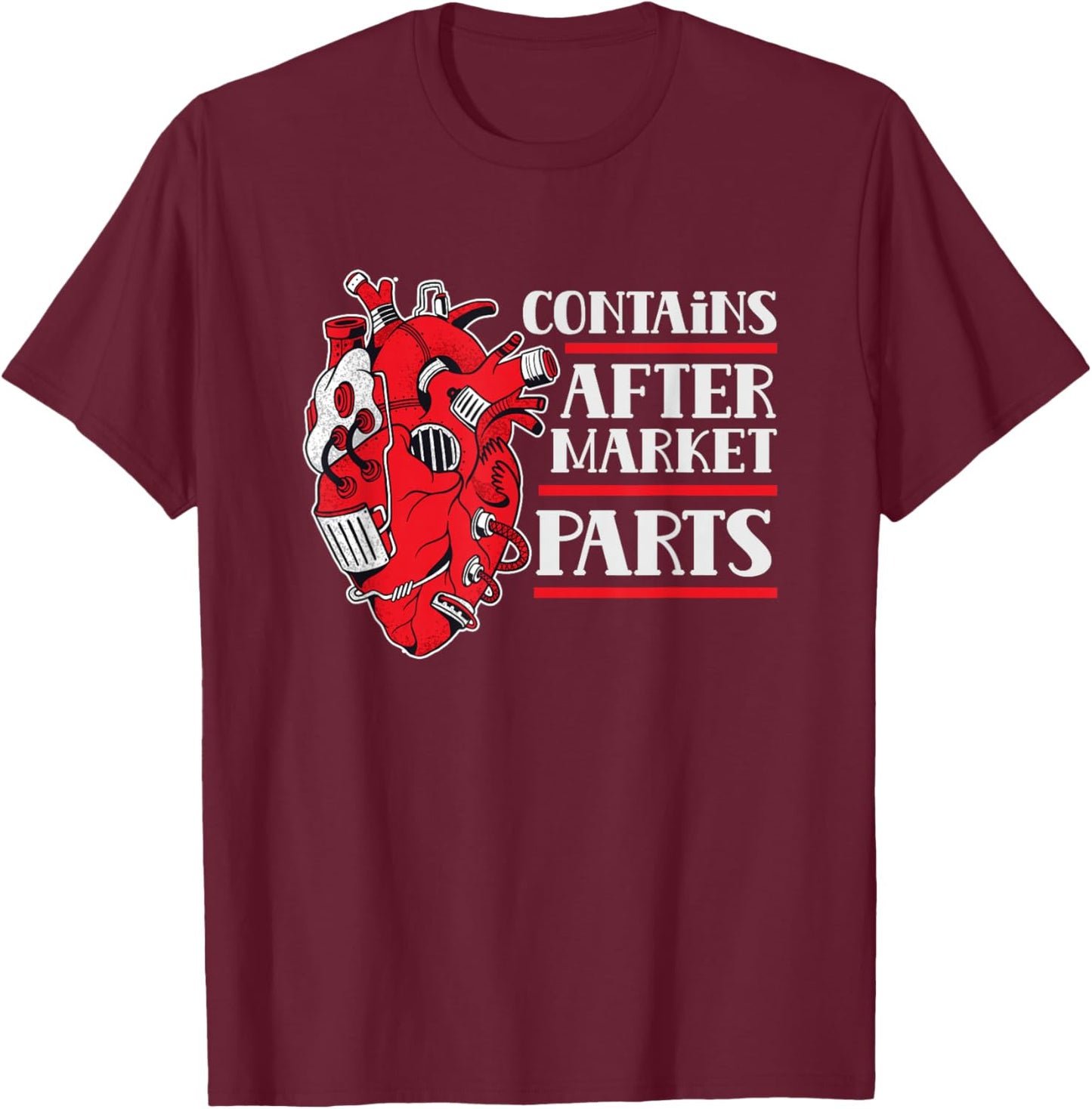 Includes Aftermarket Parts Patient Op Heart Surgery T-Shirt - T-Shirt | Maroon