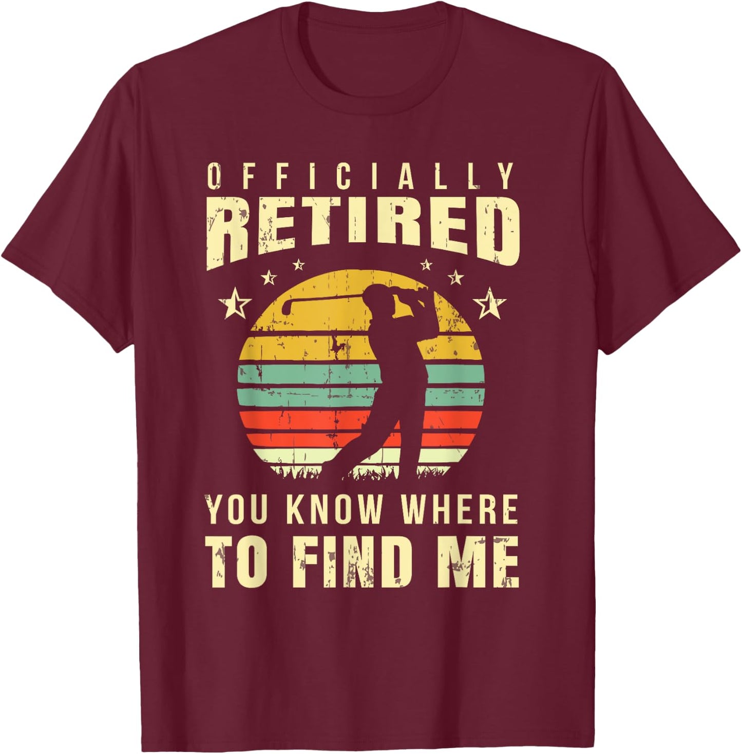 Retired Golf Gift Retirement Party Retiring Golfing Golfer T-Shirt - T-Shirt | Maroon