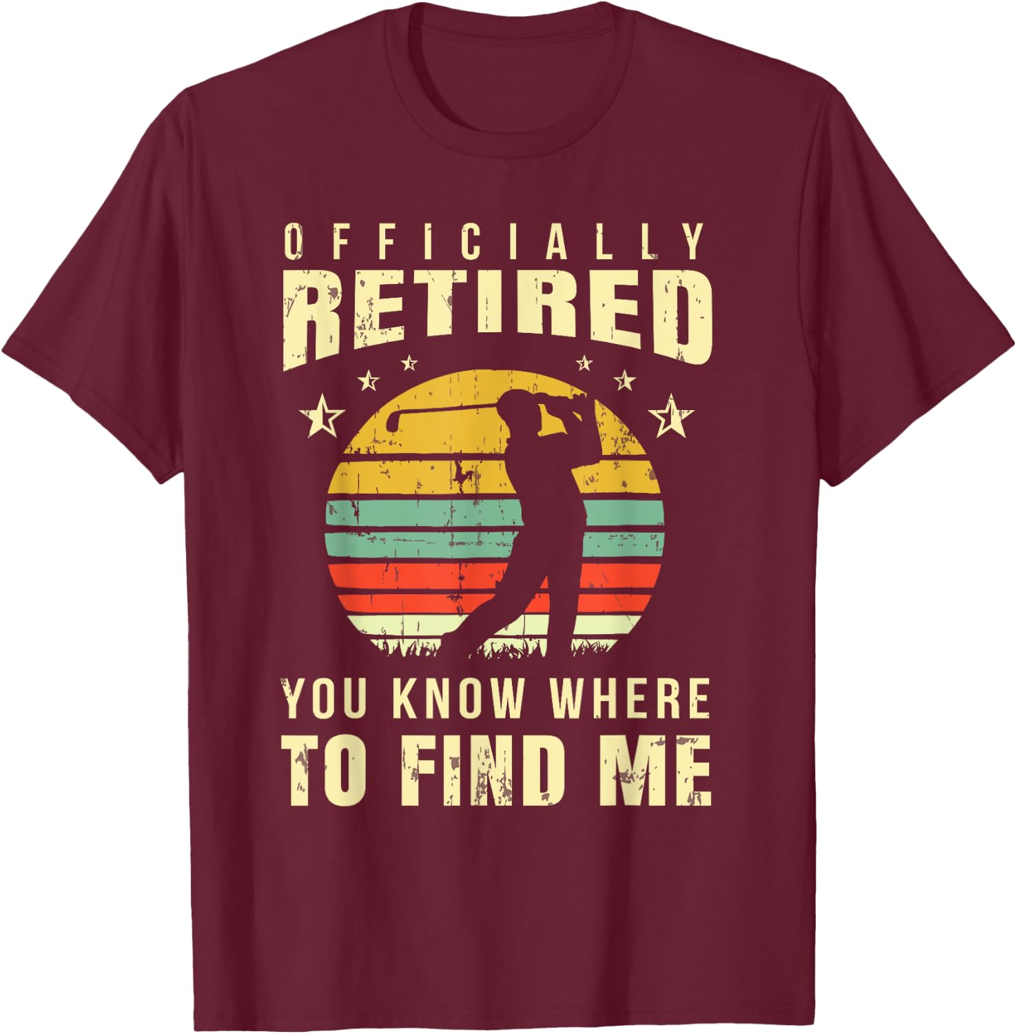 Retired Golf Gift Retirement Party Retiring Golfing Golfer T-Shirt - T-Shirt | Maroon