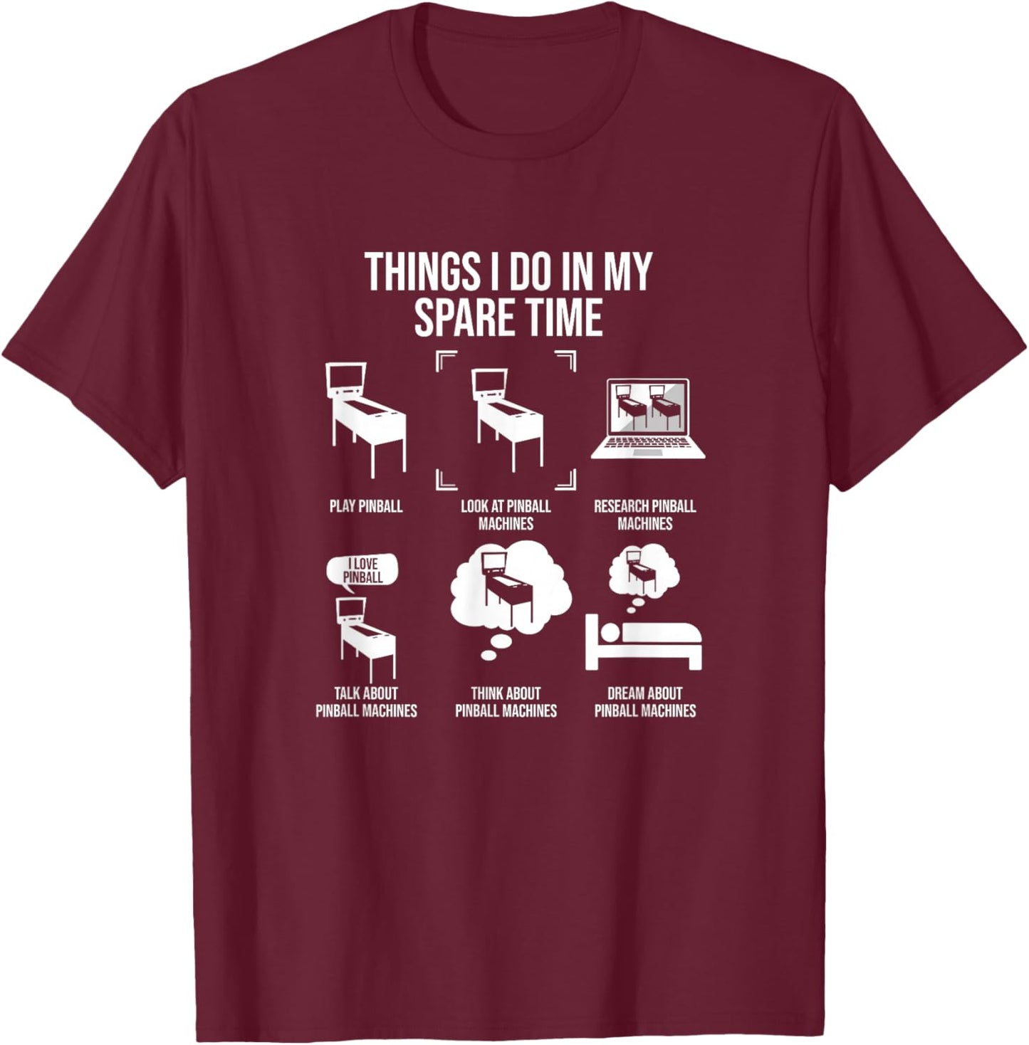 Things I Do In My Spare Time, Pinball Gamer T-Shirt - T-Shirt | Maroon