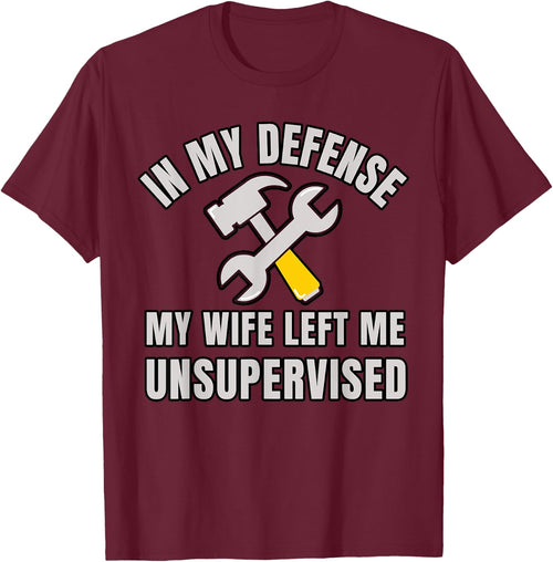 Funny Husband In My Defense My Wife Left Me Unsupervised