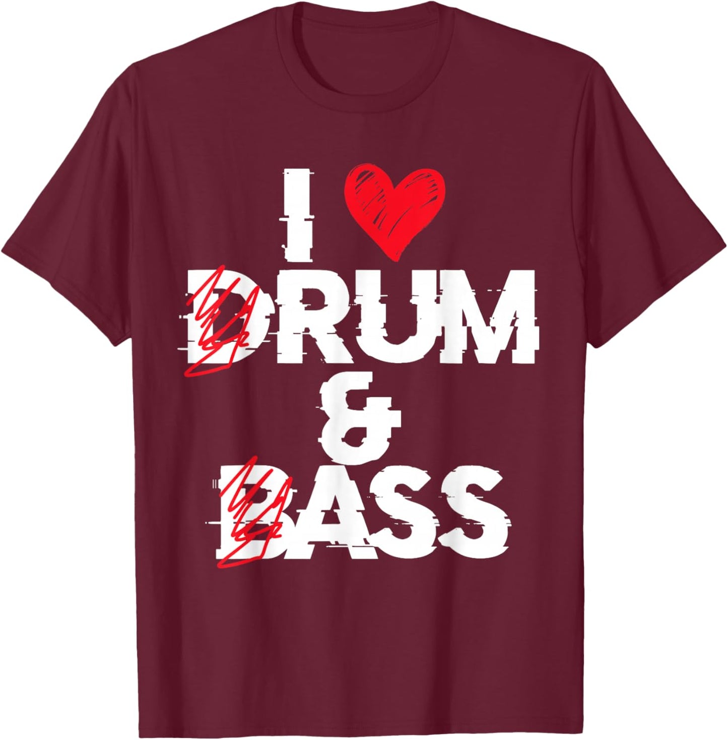 I Love Drum And Bass Rum And Ass Funny , Black, S T-Shirt - T-Shirt | Maroon