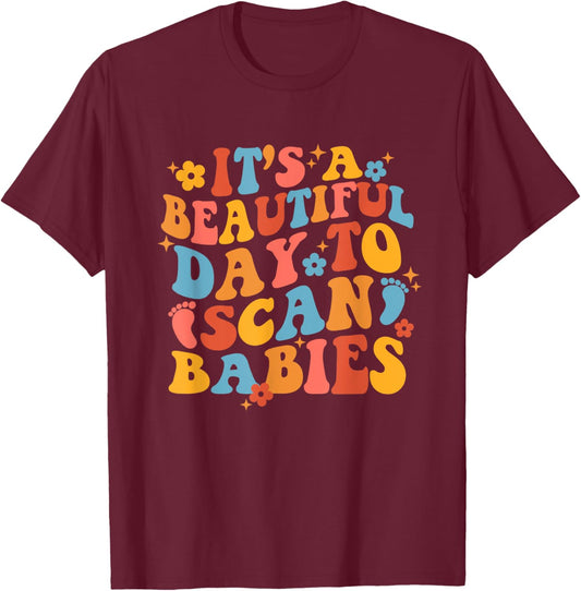 It's A Beautiful Day To Scan Babies Funny Nurse Groovy Nurse T-Shirt - T-Shirt | Maroon