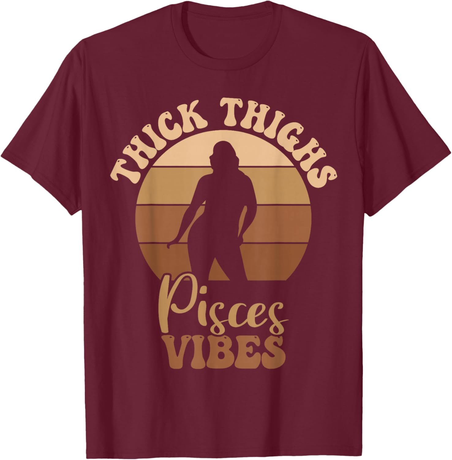 Thick Thighs Pisces Vibes Melanin Black Women T-Shirt - T-Shirt | Maroon