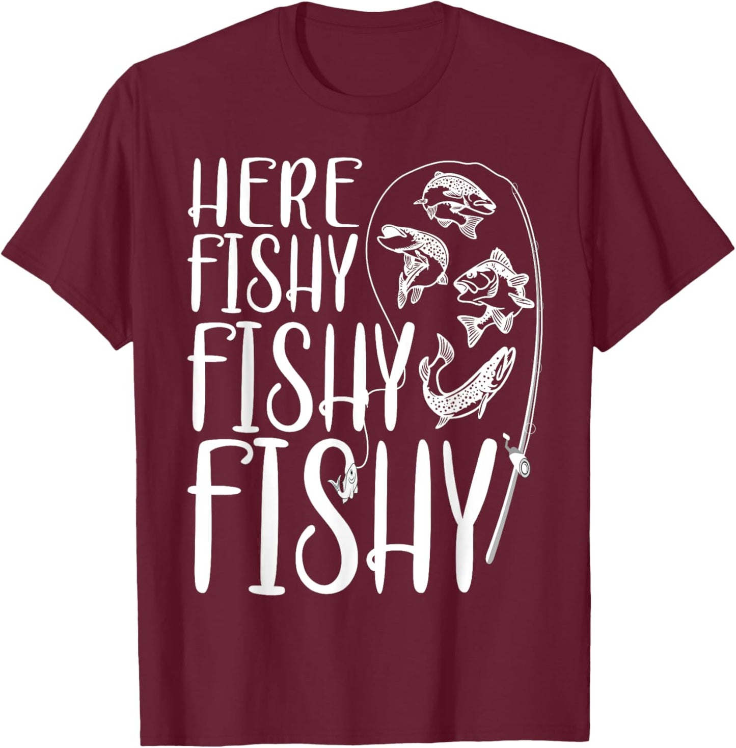 Funny Fishing Shirt Fisher Fisherman Here Fishy Men Boys T-Shirt - T-Shirt | Maroon