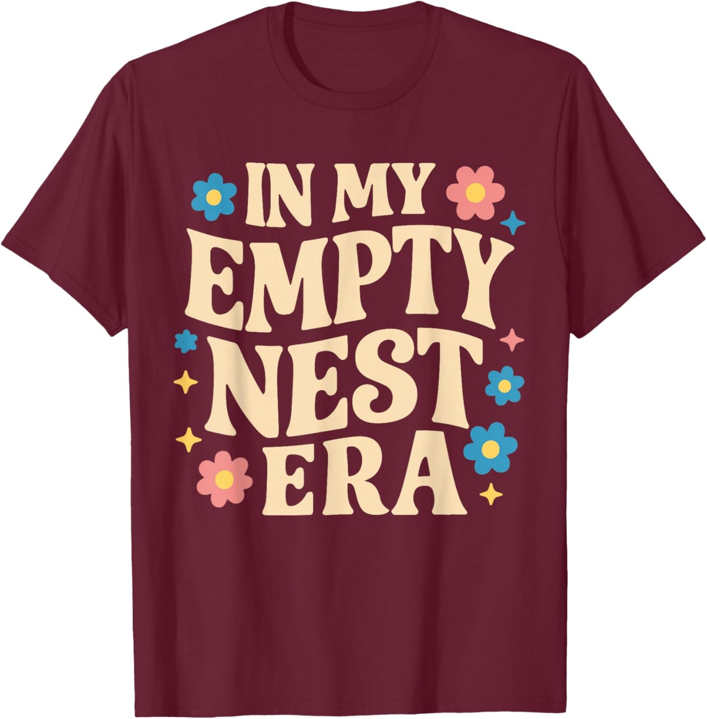 In My Empty Nest Era T-Shirt - T-Shirt | Maroon