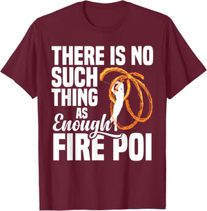 Fire Dancing Fire Poi Equipment Spinning Fire Spinner T-Shirt - T-Shirt | Maroon
