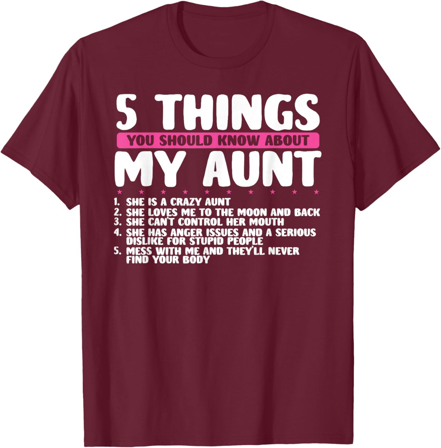 5 Things You Should Know About My Aunt She Is A Crazy Aunt T-Shirt - T-Shirt | Maroon