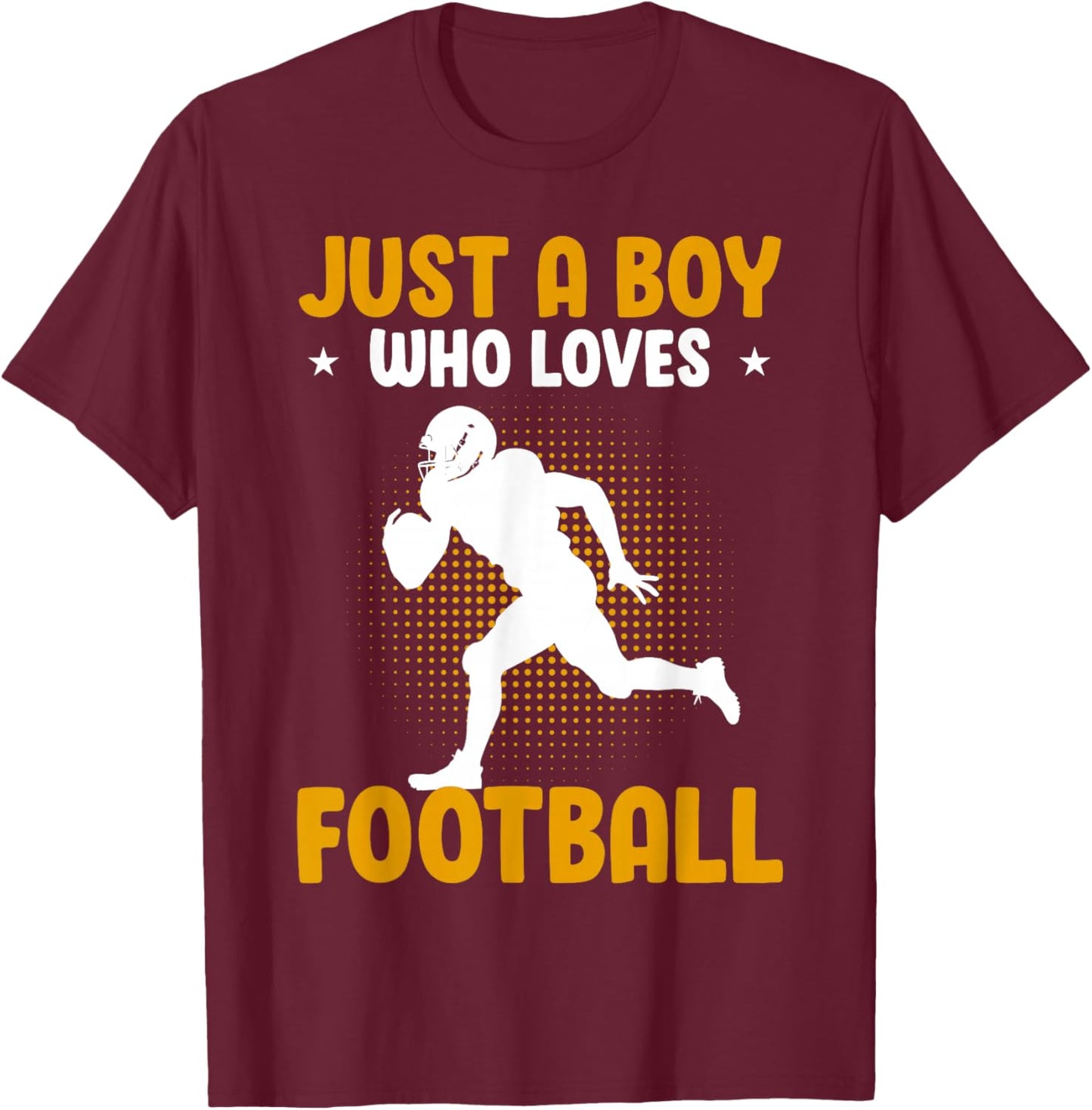 Just A Boy Who Loves Football American Football T-Shirt - T-Shirt | Maroon