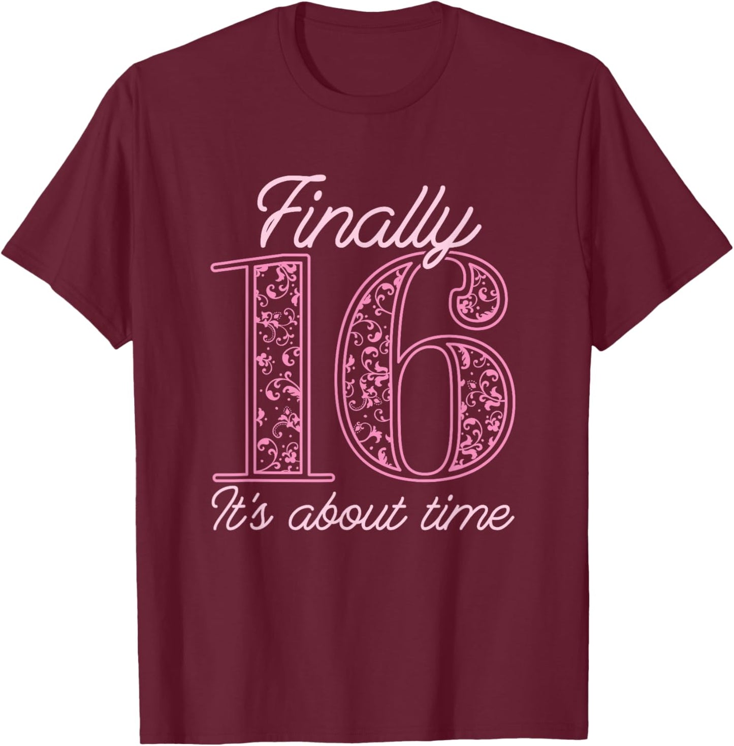 Sweet Sixteen 16th Birthday - Teen Girl Sweet 16 T-Shirt - T-Shirt | Maroon