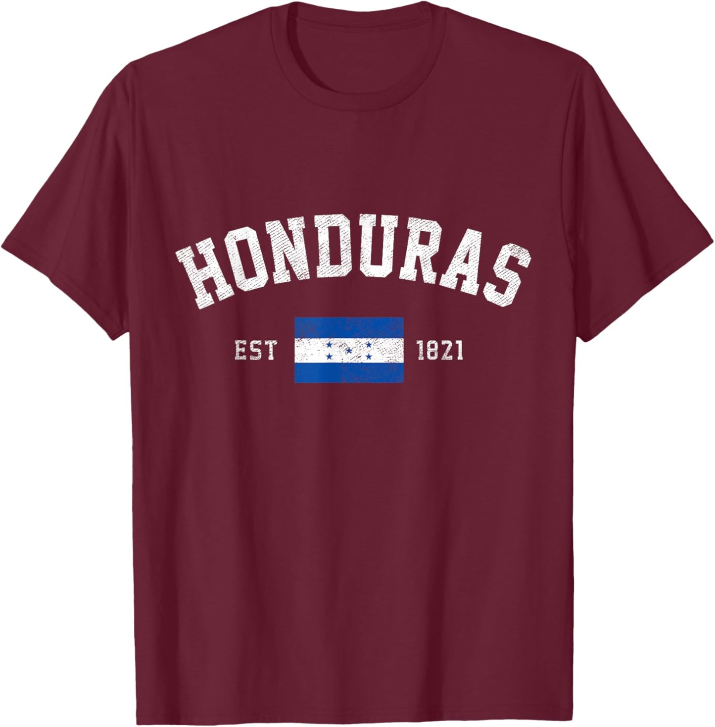 Honduras Est. 1821 Honduran Flag Independence Day T-Shirt - T-Shirt | Maroon