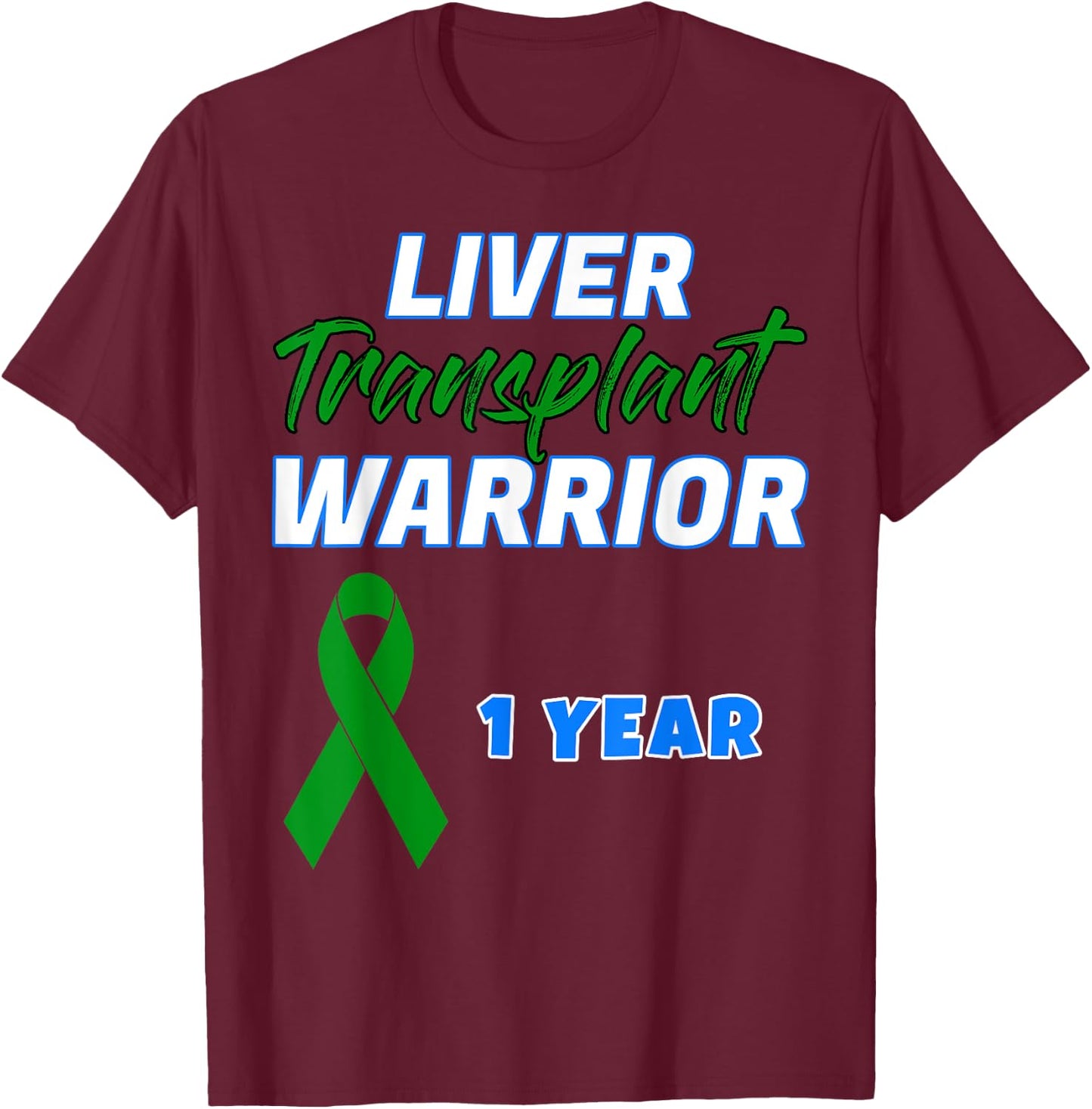 Liver Transplant First Anniversary One Year gift organ T-Shirt - T-Shirt | Maroon