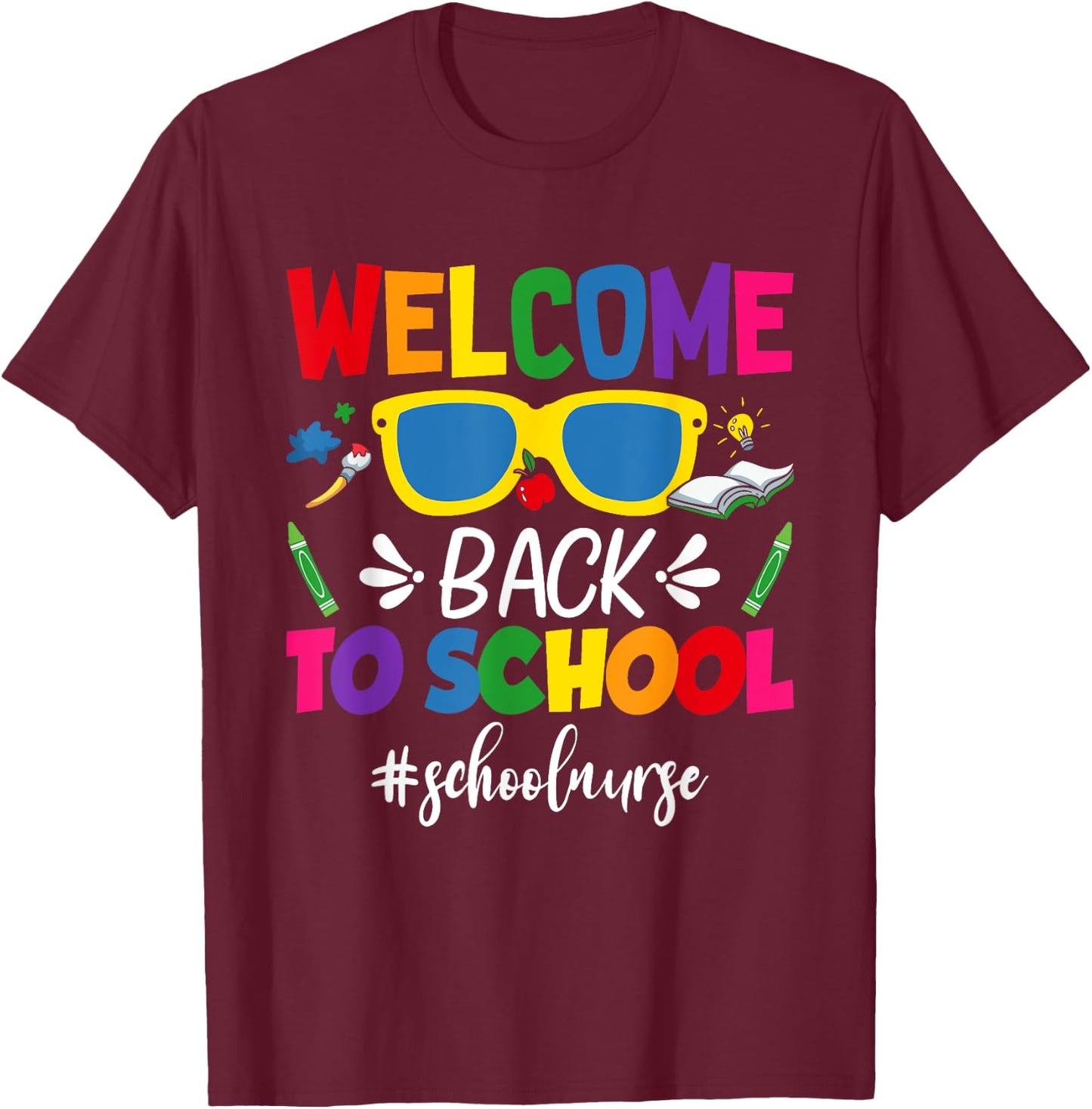 Welcome Back To School Nurse First Day Of School Nurse T-Shirt - T-Shirt | Maroon