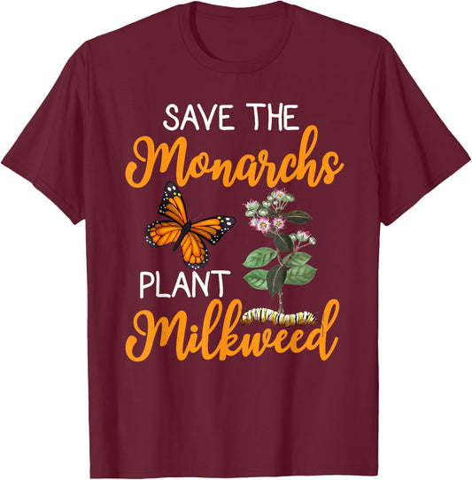 Save The Monarchs Plant Some Milkweed T-Shirt - T-Shirt | Maroon
