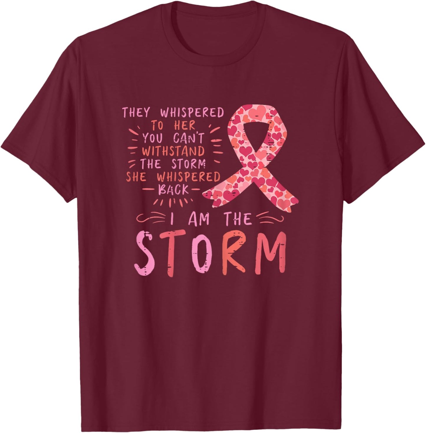 Breast Cancer Ribbon I Am The Storm Survivor Awareness Women T-Shirt - T-Shirt | Maroon