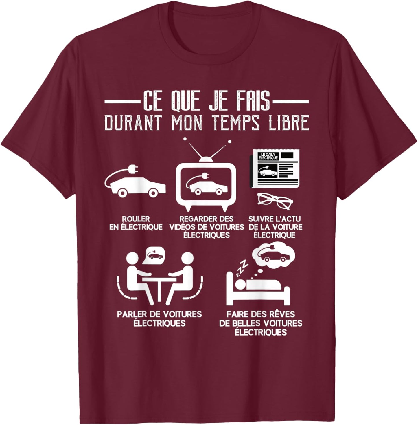 Electric Car Free Time Quote Funny Humor Passion , Black, S T-Shirt - T-Shirt | Maroon