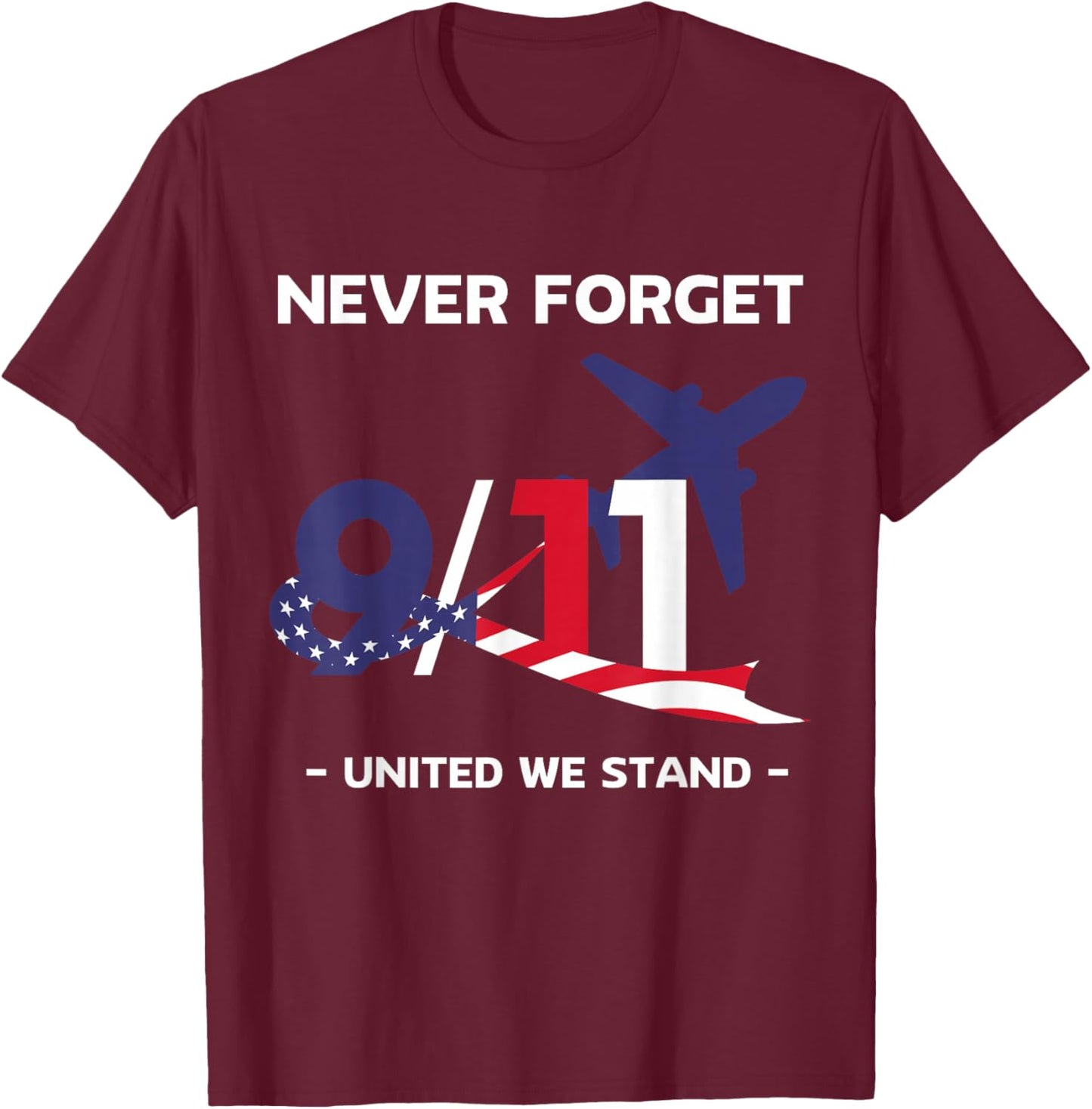 Never Forget September 11 2001 Memorial Day American Flag T-Shirt - T-Shirt | Maroon