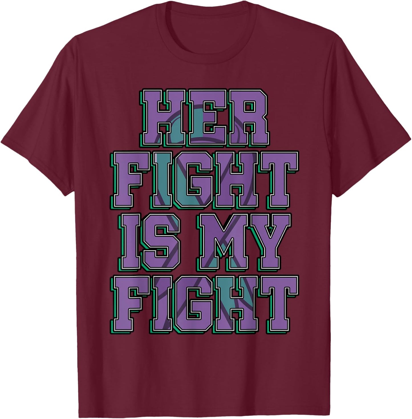 Her Fight Is My Fight Anal Cancer Awareness Warrior Gift T-Shirt - T-Shirt | Maroon