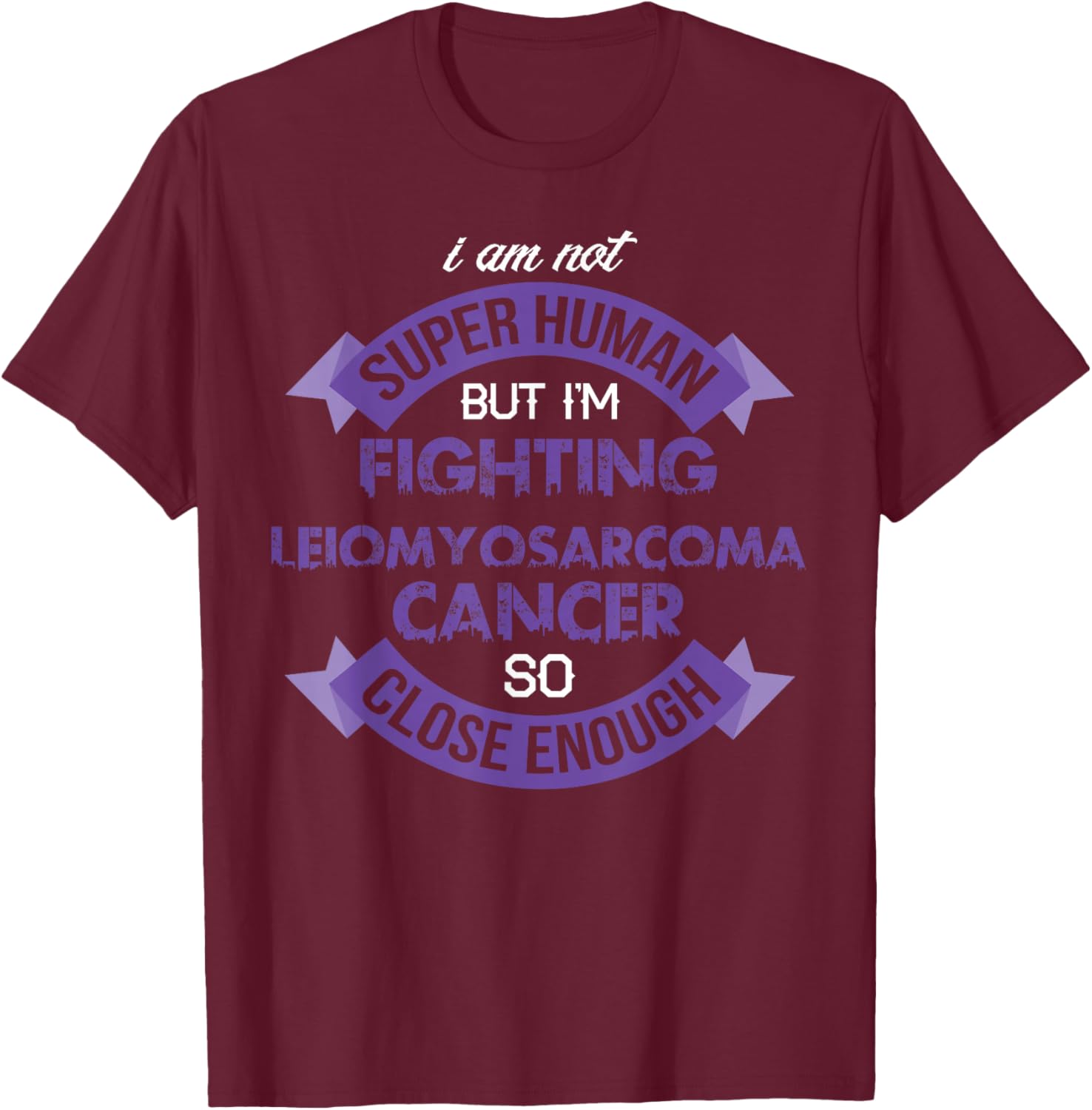 Fighting- Leiomyosarcoma Cancer Awareness Support Ribbon T-Shirt - T-Shirt | Maroon