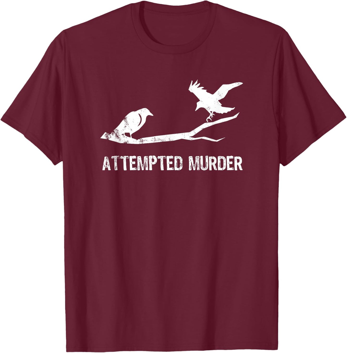 Attempted Murder Gift literary readers and writers T-Shirt - T-Shirt | Maroon